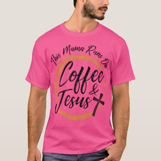 Diese Mama läuft auf Kaffee und Jesus Christlich T-Shirt