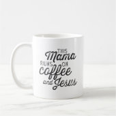Diese Mama läuft auf Kaffee und Jesus Kaffeetasse (Links)