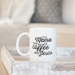 Diese Mama läuft auf Kaffee und Jesus Kaffeetasse