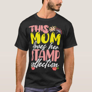 Diese Mama Liebe Ihre Briefmarke Sammlung Philatel T-Shirt
