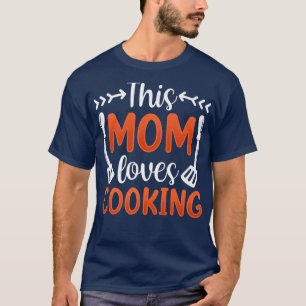 diese Mama-Lieben kochen Mama-Mama T-Shirt