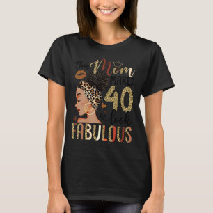 Diese Mama macht 40 sehenswert Bun Leopard 40. B T-Shirt
