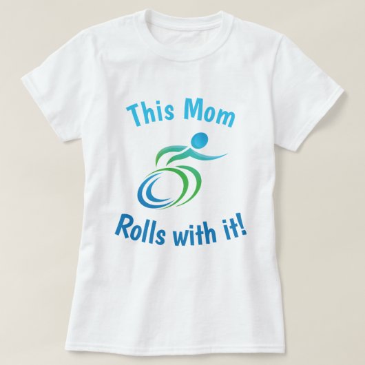 Diese Mama Rolls mit es… mit buntem Rollstuhl T-Shirt (Design vorne)