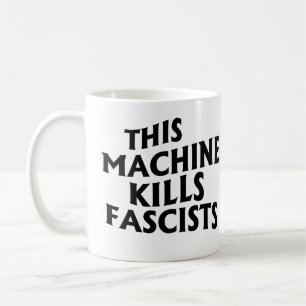Diese Maschine tötet Faschisten Kaffeetasse