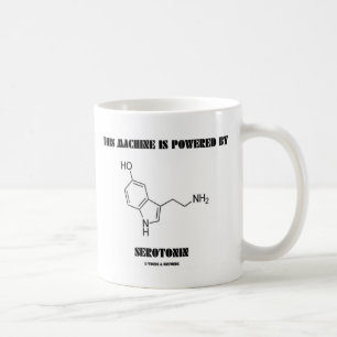 Diese Maschine wird angetrieben durch Serotonin Kaffeetasse