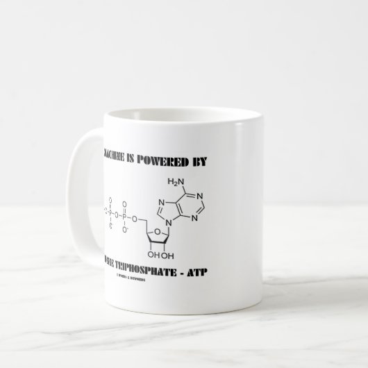 Diese Maschine wird durch Adenosin-Triphosphat Kaffeetasse (Vorderseite Links)