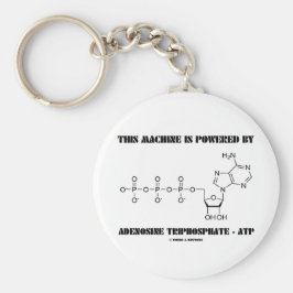 Diese Maschine wird mit Adenosintriphosphat betrie Schlüsselanhänger