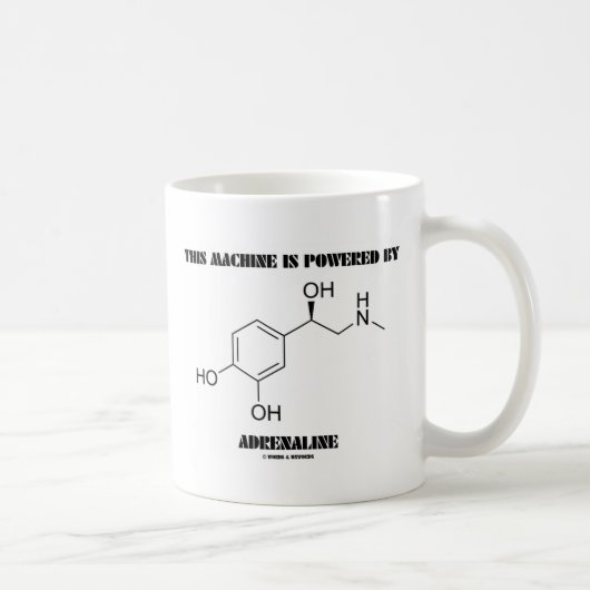 Diese Maschine wird von Adrenalin angetrieben Kaffeetasse (Rechts)
