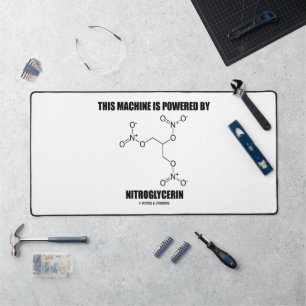Diese Maschine wird von Nitroglyzerin angetrieben Schreibtischunterlage