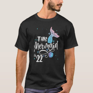 Diese Meerjungfrau ist 22 Jahre alt, 22. Geburtsta T-Shirt