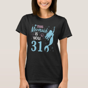 Diese Meerjungfrau ist jetzt 31 Jahre alt und freu T-Shirt