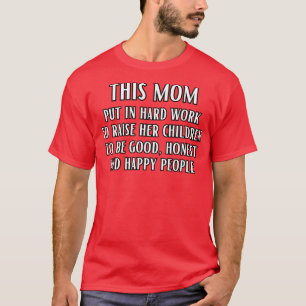 Diese Mutter hat hart gearbeitet, um ihre Kinder z T-Shirt