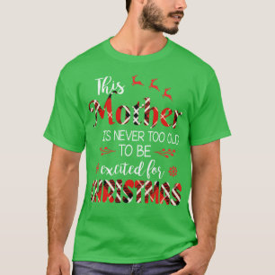Diese Mutter ist nie zu alt, um sich für Chr zu be T-Shirt