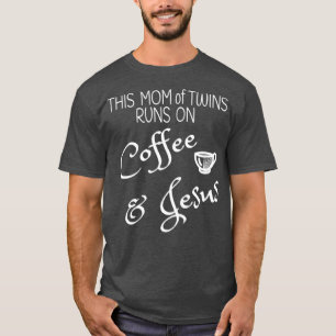 Diese Mutter von Zwillingen läuft auf Coffee Jesus T-Shirt