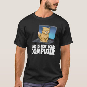 Diese Nicht Dein Computer Wütende Katze Lustige Ka T-Shirt