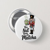 Diese Nut läuft auf Matcha Christmas Nutcracker Button (Vorne & Hinten)