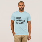 Diese Parade ist homosexuell T-Shirt (Vorne ganz)