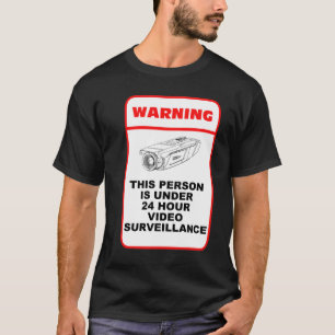 Diese Person ist unter 24 Stunden-Videoüberwachun T-Shirt