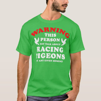 Diese Person kann über Racing-Tauben sprechen T-Shirt