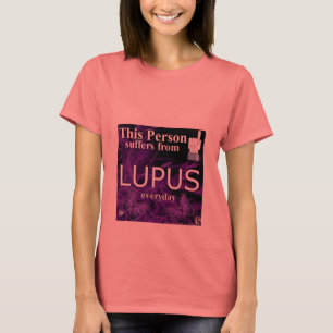 Diese Person leidet unter Lupus Alltag T - Shirt!! T-Shirt