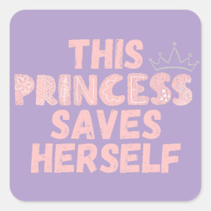 Diese Prinzessin Rette sich selbst individuell. Quadratischer Aufkleber