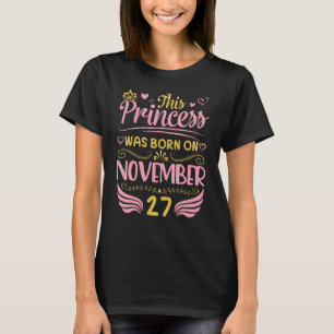 Diese Prinzessin war am 27. November Geboren, Glüc T-Shirt