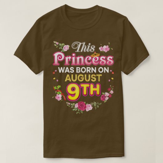 Diese Prinzessin war am 9. August Geboren, am 9. T-Shirt (Design vorne)