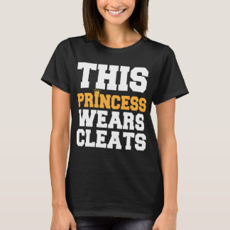 DIESE PRINZESSIN WEARS CLEATS SOCCER SOFTBALL T-Shirt
