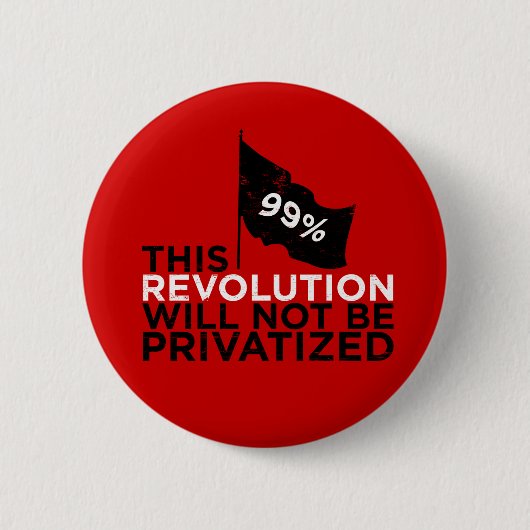 Diese Revolution wird nicht - 99% privatisiert Button (Vorderseite)