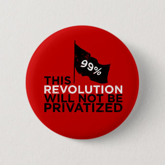 Diese Revolution wird nicht - 99% privatisiert Button