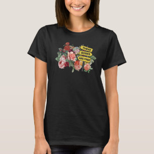 Diese Rose sind freie Floristen-Pflanze botanische T-Shirt