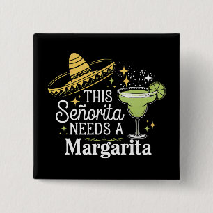 Diese Señorita braucht eine Margarita Cinco De May Button