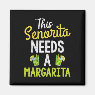 Diese Senorita braucht eine Margarita Frauen Funny Magnet