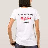 Diese sind die einzigen Rubine, die ich - T-Shirt (Rückseite)