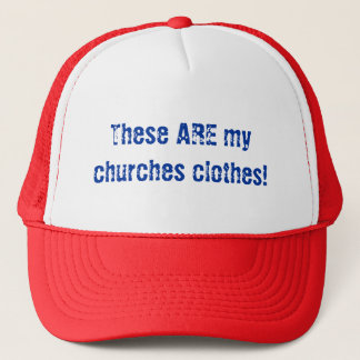 Diese SIND meine Kirchenkleidung! Truckerkappe