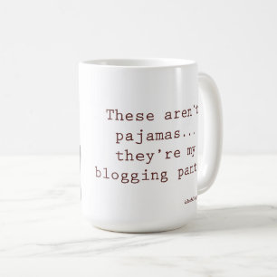 Diese sind nicht Pyjamas,…, das sie meine bloggi Kaffeetasse