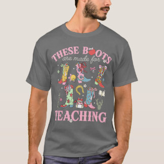 Diese Stiefel sind dafür gemacht, Lehrer zurück zu T-Shirt