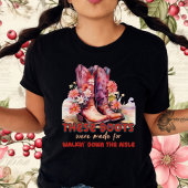 Diese Stiefel wurden für den Gang durch den Gang e T-Shirt