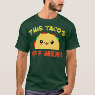 Diese Tacos von Menu lustiges Sprichwort Meican Ta T-Shirt