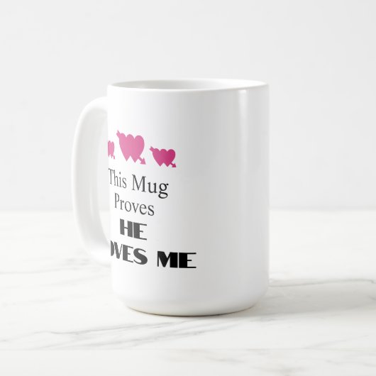 Diese Tasse beweist, dass er mich Liebe gibt (Vorderseite Links)