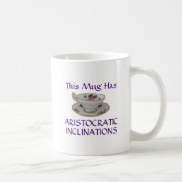 Diese Tasse hat aristokratische Neigungen