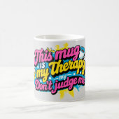 Diese Tasse ist meine Therapie, urteilen Sie mir n (Mittel)