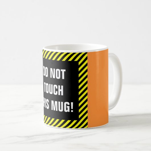 "DIESE TASSE NICHT TOUCH!" + Schwarz/Gelb Streifen (VorderseiteRechts)