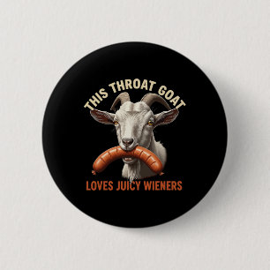 Diese Throat Ziege Lieben Juicy Dackeln Meme Sarca Button