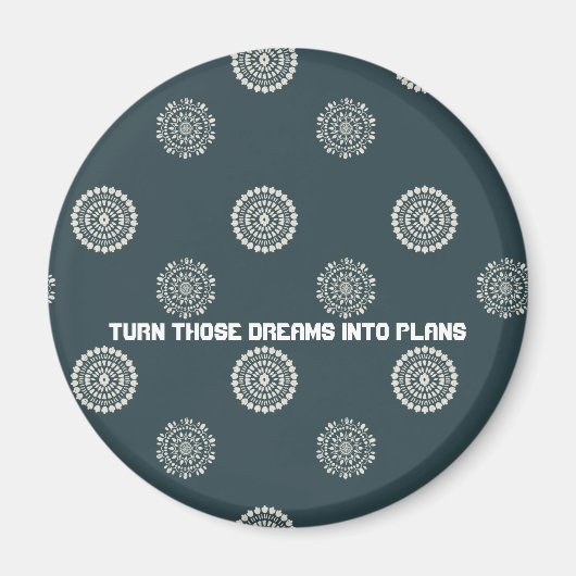 Diese Träume in Pläne verwandeln Magnet (Vorne)