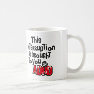 Diese Unterbrechung wird Ihnen durch ADHD geholt! Kaffeetasse