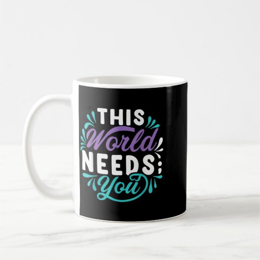 Diese Welt braucht dein Design Kaffeetasse (Links)