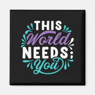 Diese Welt braucht dein Design Magnet
