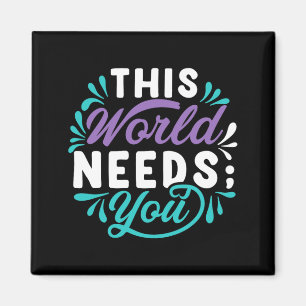 Diese Welt braucht dich Premium-Tri-Blend-Design Magnet