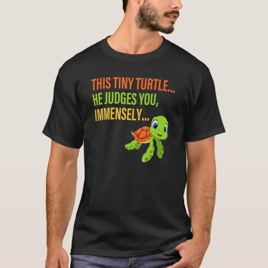 Diese winzige Schildkröte, die er für Sie ausspric T-Shirt (Vorderseite)
